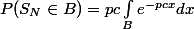 P(S_N\in B) = pc\int_B^{} e^{-pcx} dx 